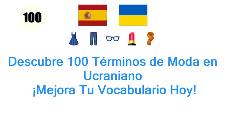Descubre 100 Términos de Moda en Ucraniano: ¡Mejora Tu Vocabulario Hoy!